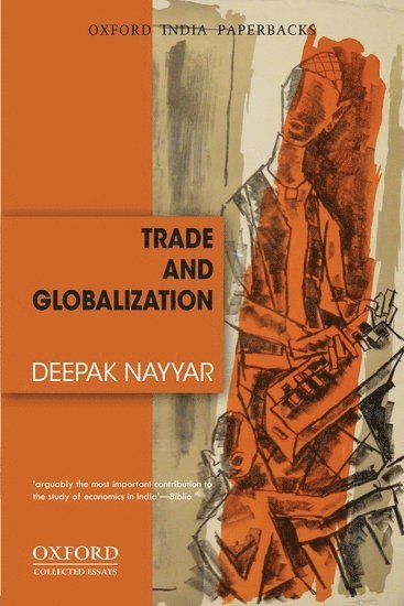 Deepak Nayyar - Trade and Globalization, Häftad