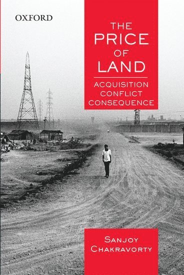 Sanjoy Chakravorty - The Price of Land, Inbunden