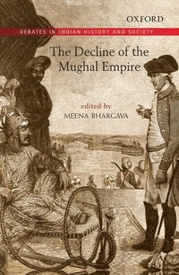 bokomslag The Decline of the Mughal Empire