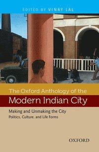 bokomslag The Oxford Anthology of the Modern Indian City
