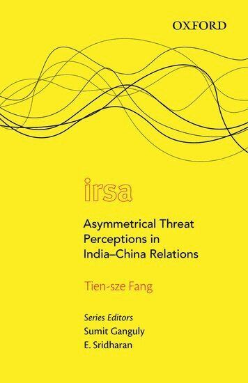 Tien-sze Fang - Asymmetrical Threat Perceptions in India-China Relations, Inbunden