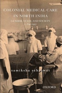 bokomslag Colonial Medical Care in North India
