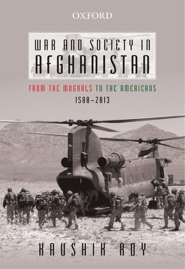 Kaushik Roy - War and Society in Afghanistan, Inbunden