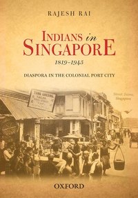 bokomslag Indians in Singapore, 1819-1945