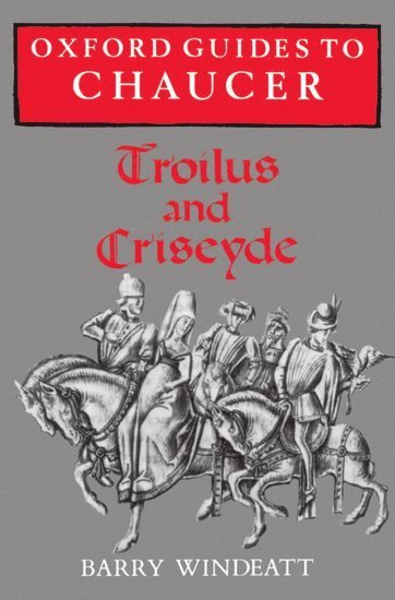 bokomslag Oxford Guides to Chaucer: Troilus and Criseyde