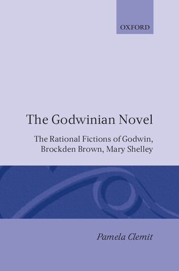 Pamela Clemit - The Godwinian Novel, Inbunden