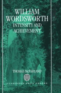 bokomslag William Wordsworth: Intensity and Achievement