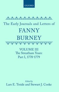 bokomslag The Early Journals and Letters of Fanny Burney: Volume III: The Streatham Years, Part I, 1778-1779