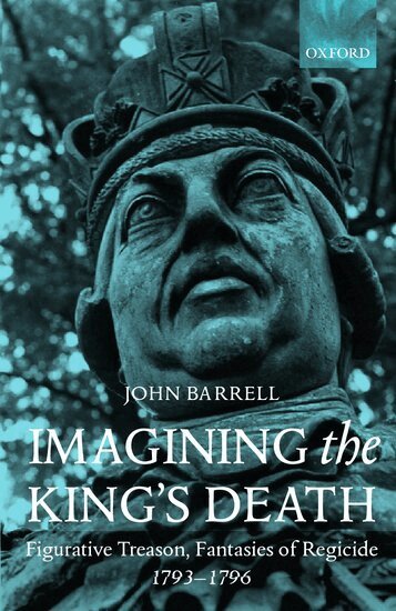 John Barrell - Imagining the King's Death, Inbunden