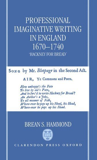 Professional Imaginative Writing in England, 1670-1740 1