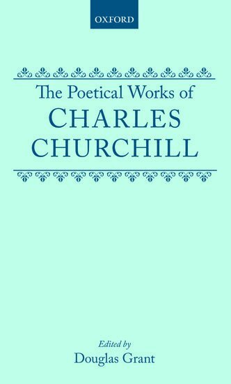 Charles Churchill, Douglas Grant - The Poetical Works of Charles Churchill, Inbunden