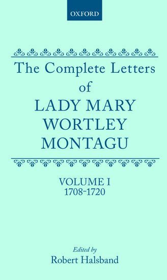 Mary Wortley Montagu, Robert Halsband - The Complete Letters of Lady Mary Wortley Montagu, Inbunden