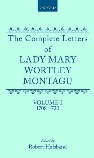 The Complete Letters of Lady Mary Wortley Montagu 1
