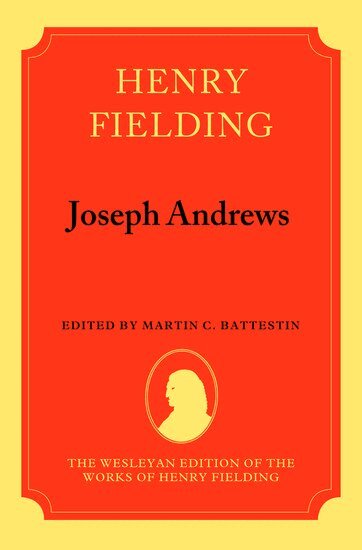 Henry Fielding, Martin Battestin - Henry Fielding: Joseph Andrews, Inbunden
