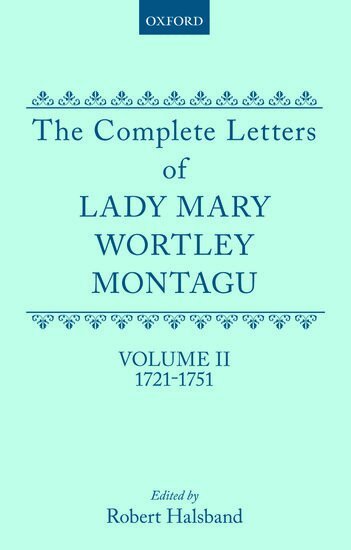 Mary Wortley Montagu, Robert Halsband - The Complete Letters of Lady Mary Wortley Montagu, Inbunden