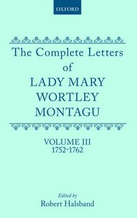 bokomslag The Complete Letters of Lady Mary Wortley Montagu