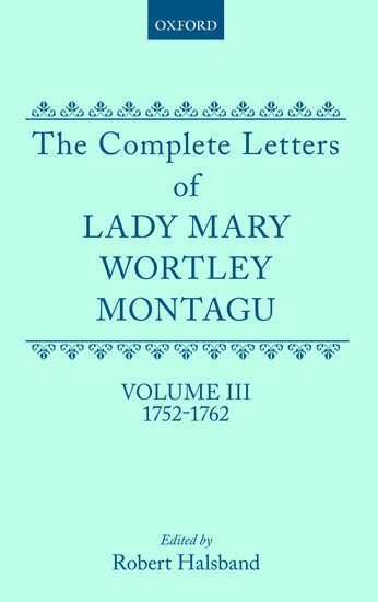 Mary Wortley Montagu, Robert Halsband - The Complete Letters of Lady Mary Wortley Montagu, Inbunden