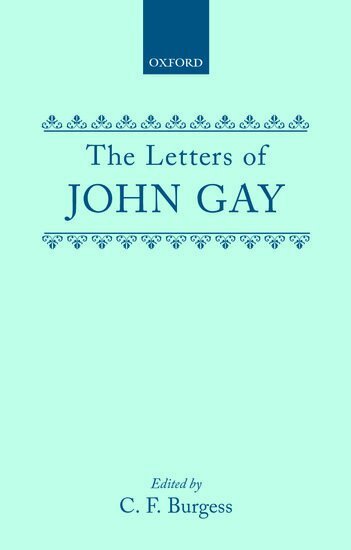 John Gay, C.F. Burgess - The Letters of John Gay, Inbunden