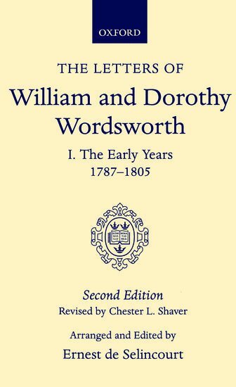 William & Dorothy Wordsworth, Ernest de Selincourt - The Letters of William and Dorothy Wordsworth: Volume I. The Early Years 1787-1805, Inbunden