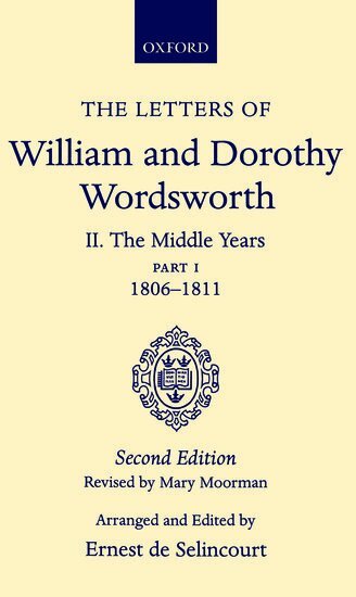 William & Dorothy Wordsworth, Ernest de Selincourt - The Letters of William and Dorothy Wordsworth: Volume II. The Middle Years: Part 1. 1806-1811, Inbunden