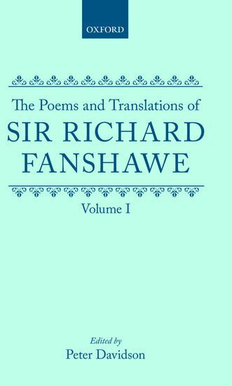 Richard Fanshawe, Peter Davidson - The Poems and Translations of Sir Richard Fanshawe: The Poems and Translations of Sir Richard Fanshawe Volume I, Inbunden