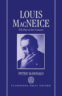 bokomslag Louis MacNeice: The Poet in his Contexts
