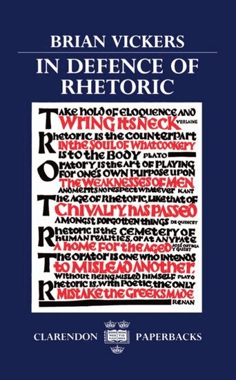 Brian Vickers - In Defence of Rhetoric, Häftad