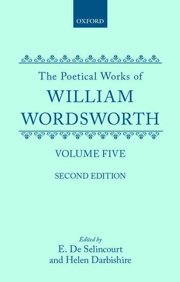 William Wordsworth, Ernest de Selincourt, Helen Darbishire - The Poetical Works, Volume 5, Inbunden