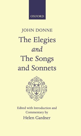 John Donne, Helen Gardner - Elegies and the Songs and Sonnets, Inbunden