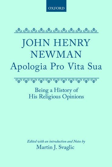 John Henry Newman, Martin J. Svaglic - Apologia Pro Vita Sua, Inbunden