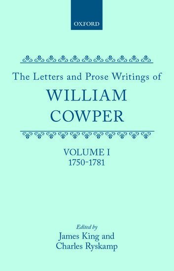 William Cowper, James King, Charles Ryskamp - The Letters and Prose Writings of William Cowper, Inbunden