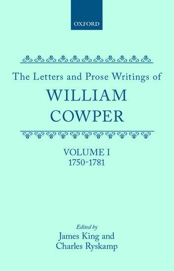 The Letters and Prose Writings of William Cowper 1