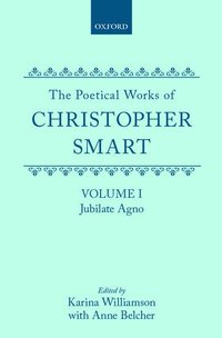 bokomslag The Poetical Works of Christopher Smart: Volume I. Jubilate Agno