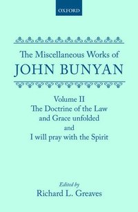 bokomslag The Miscellaneous Works of John Bunyan: Volume II: The Doctrine of the Law and Grace Unfolded; I Will Pray with the Spirit