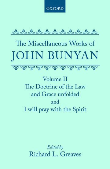 bokomslag The Miscellaneous Works of John Bunyan: Volume II: The Doctrine of the Law and Grace Unfolded; I Will Pray with the Spirit