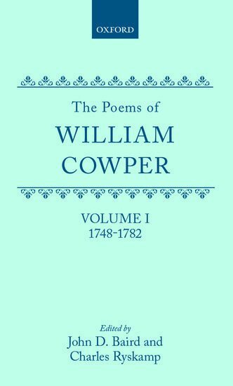 William Cowper, John D. Baird, Charles Ryskamp - The Poems of William Cowper: Volume I: 1748-1782, Inbunden