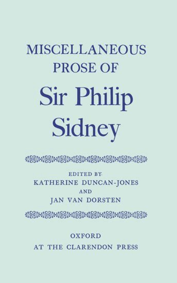 Philip Sidney, Katherine Duncan-Jones, J. A. van Dorsten - Miscellaneous Prose, Inbunden