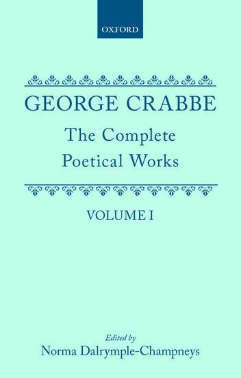 George Crabbe, Norma Dalrymple-Champneys, Arthur Pollard - The Complete Poetical Works: Volume I, Inbunden