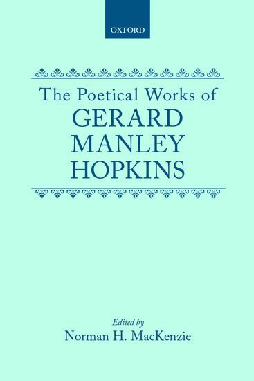Gerard Manley Hopkins, Norman H. MacKenzie - The Poetical Works of Gerard Manley Hopkins, Inbunden