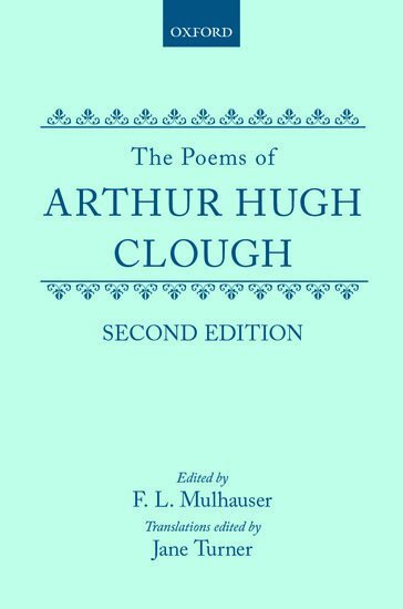 A. H. Clough, F. L. Mulhauser - The Poems of Arthur Hugh Clough, Inbunden