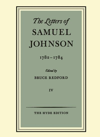 The Letters of Samuel Johnson: Volume IV: 1782-1784