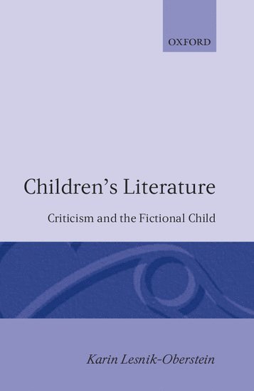 Karín Lesnik-Oberstein, Oxford) Lesnik-Oberstein, Karin (Salvesen Junior Research Fellow, Salvesen Junior Research Fellow, University College, Karin-Lesnik Oberstein, Karin Lesnik-Oberstein - Children's Literature, Inbunden