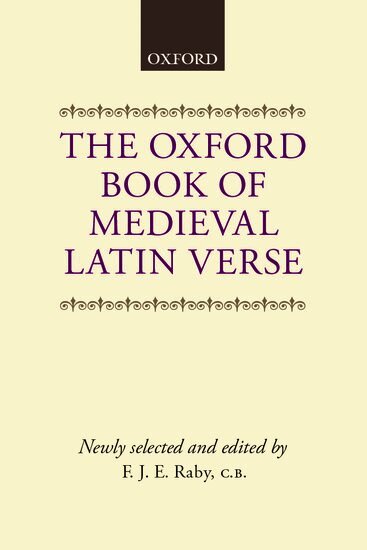 F. J. E. Raby - The Oxford Book of Medieval Latin Verse, Inbunden