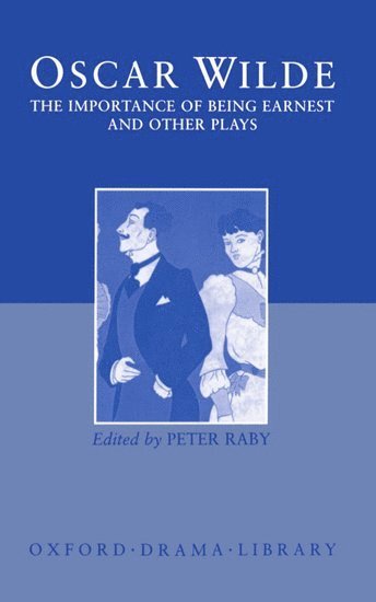 bokomslag The Importance of Being Earnest and Other Plays