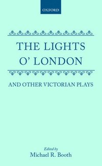 bokomslag The Lights o' London and Other Victorian Plays