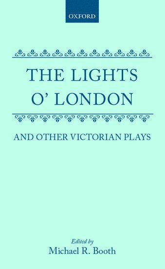 The Lights o' London and Other Victorian Plays 1