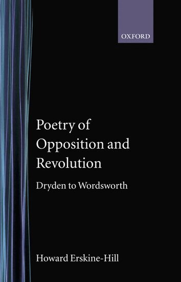 Howard Erskine-Hill - Poetry of Opposition and Revolution, Inbunden
