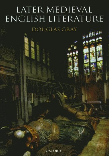 Douglas Gray - Later Medieval English Literature, Inbunden
