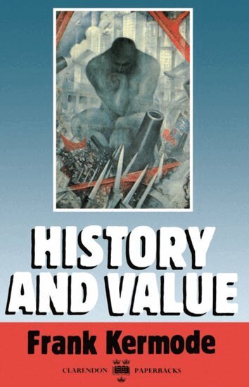 Frank Kermode - History and Value, Häftad