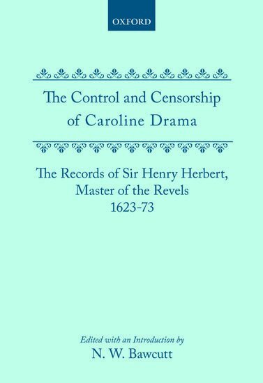 Priscilla Bawcutt, N. W. Bawcutt - The Control and Censorship of Caroline Drama, Inbunden